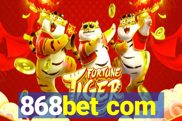 868bet com